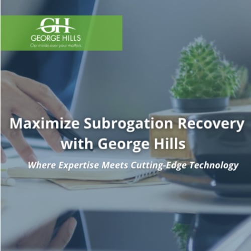 George Hills Strengthens Subrogation Approach with Personnel and Technological Expertise